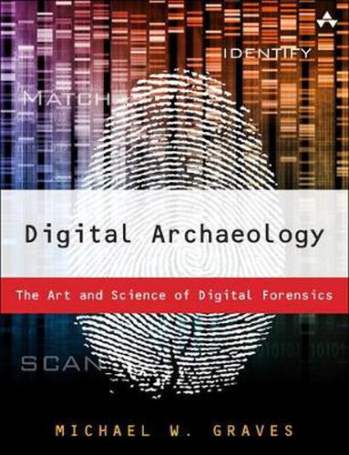 Cover image for Digital Archaeology: The Art and Science of Digital Forensics