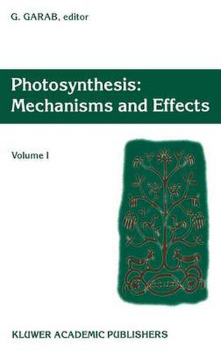 Cover image for Photosynthesis: Mechanisms and Effects: Volume I Proceedings of the XIth International Congress on Photosynthesis, Budapest, Hungary, August 17-22, 1998