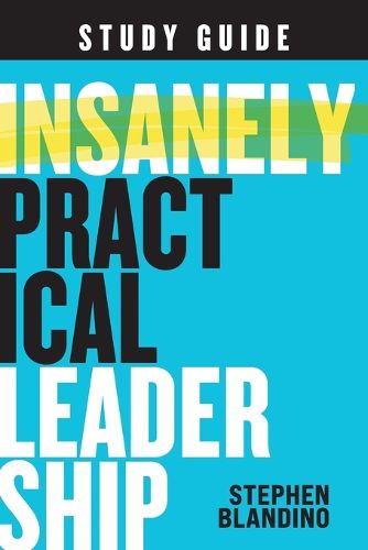 Cover image for Insanely Practical Leadership Study Guide