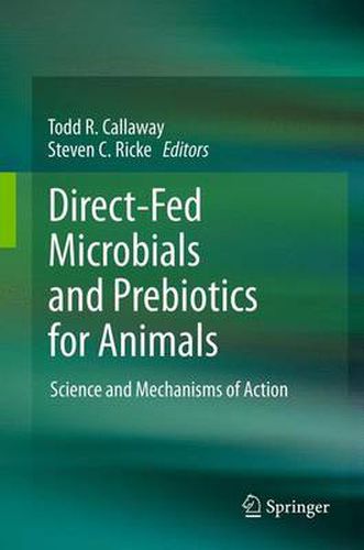 Cover image for Direct-Fed Microbials and Prebiotics for Animals: Science and Mechanisms of Action