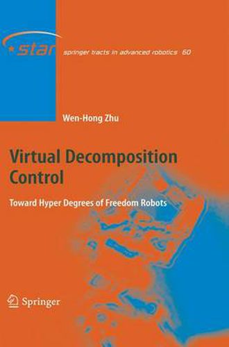 Virtual Decomposition Control: Toward Hyper Degrees of Freedom Robots