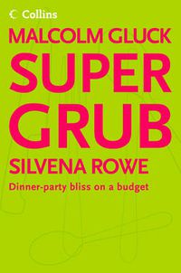 Cover image for Supergrub: Dinner-Party Bliss on a Budget