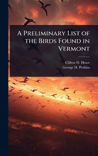 Cover image for A Preliminary List of the Birds Found in Vermont