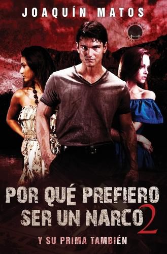 Cover image for Por que prefiero ser un narco 2: Y su prima tambien