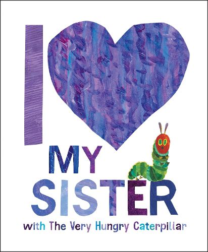 Cover image for I Love My Sister with The Very Hungry Caterpillar