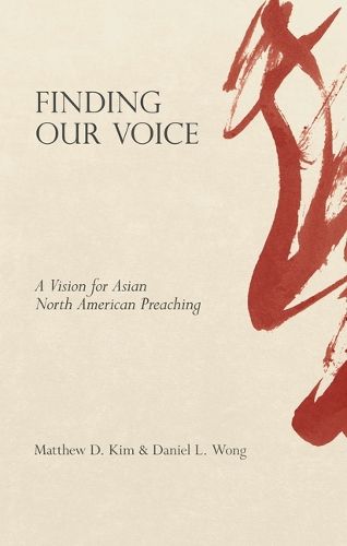 Cover image for Finding Our Voice: A Vision for Asian North American Preaching