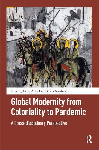 Cover image for Global Modernity from Coloniality to Pandemic: A Cross-disciplinary Perspective