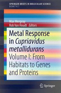 Cover image for Metal Response in Cupriavidus metallidurans: Volume I: From Habitats to Genes and Proteins