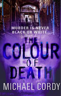 Cover image for The Colour of Death: supernatural meets serial killer in this engrossing psychological thriller