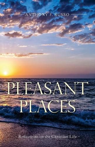 Pleasant Places: Reflections on the Christian Life