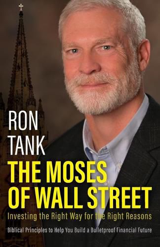 Cover image for The Moses of Wall Street: Investing The Right Way For The Right Reasons