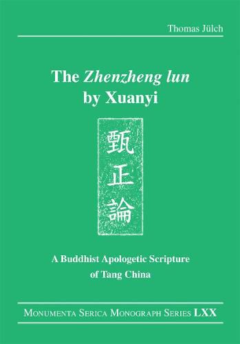 Cover image for The Zhenzheng lun by Xuanyi: A Buddhist Apologetic Scripture of Tang China