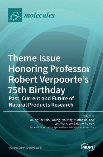 Theme Issue Honoring Professor Robert Verpoorte's 75th Birthday: Past, Current and Future of Natural Products Research