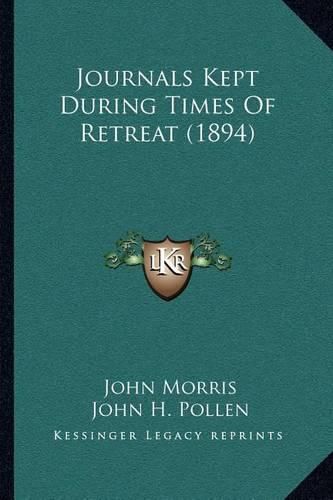 Cover image for Journals Kept During Times of Retreat (1894)