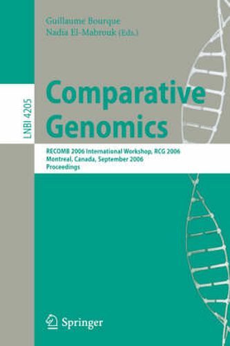 Cover image for Comparative Genomics: RECOMB 2006 International Workshop, RECOMB-CG 2006, Montreal, Canada, September 24-26, 2006, Proceedings