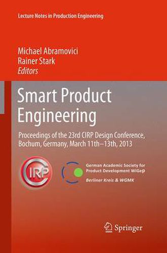 Smart Product Engineering: Proceedings of the 23rd CIRP Design Conference, Bochum, Germany, March 11th - 13th, 2013