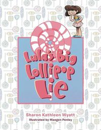 Cover image for Lula's Big Lollipop Lie