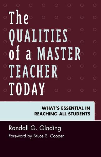 Cover image for The Qualities of a Master Teacher Today: What's Essential in Reaching All Students