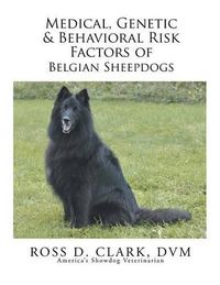 Cover image for Medical, Genetic & Behavioral Risk Factors of Belgian Sheepdogs