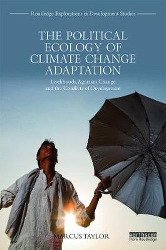 Cover image for The Political Ecology of Climate Change Adaptation: Livelihoods, agrarian change and the conflicts of development