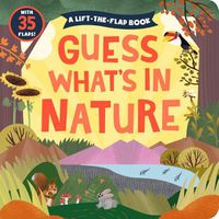 Cover image for Guess What's in Nature (A Lift the Flap)