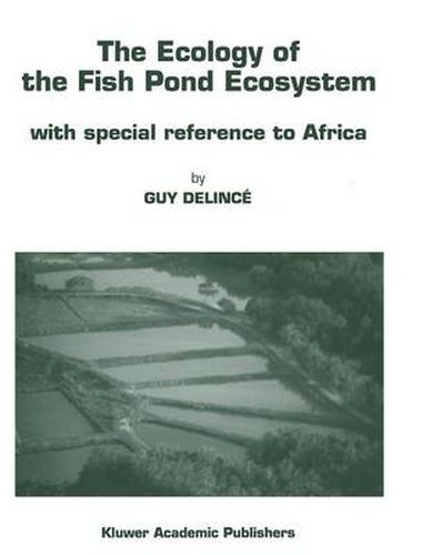 Cover image for The Ecology of the Fish Pond Ecosystem: with special reference to Africa