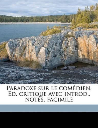 Paradoxe Sur Le Comdien. Ed. Critique Avec Introd., Notes, Facimil