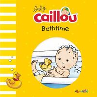 Cover image for Baby Caillou: Bathtime: (Bath Book)