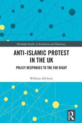 Anti-Islamic Protest in the UK: Policy Responses to the Far Right