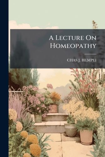 Cover image for A Lecture On Homeopathy