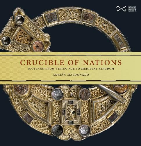 Cover image for Crucible of Nations: Scotland from Viking-age to Medieval kingdom