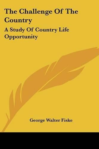 Cover image for The Challenge of the Country: A Study of Country Life Opportunity