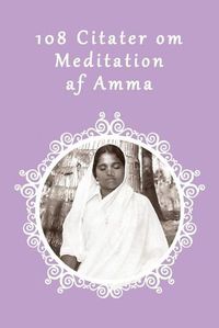 Cover image for 108 Citater om Meditation af Amma