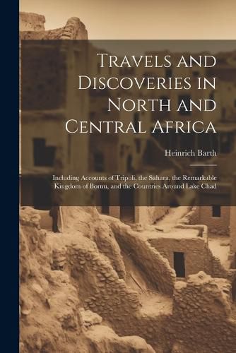 Cover image for Travels and Discoveries in North and Central Africa