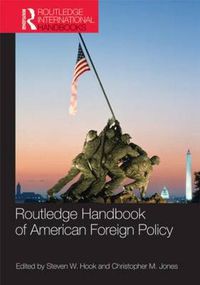 Cover image for Routledge Handbook of American Foreign Policy