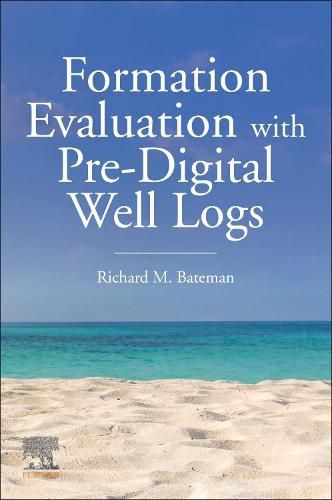 Cover image for Formation Evaluation with Pre-Digital Well Logs