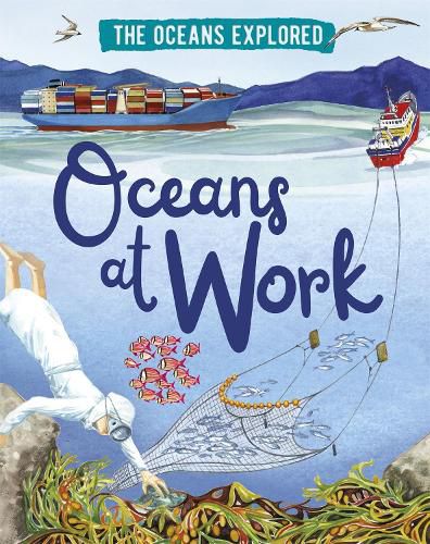 The Oceans Explored: Oceans at Work