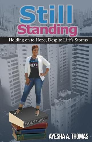 Still Standing: Holding on to Hope, Despite Life's Storms