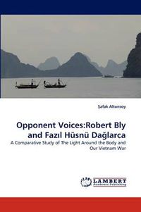 Cover image for Opponent Voices: Robert Bly and Faz L Husnu Da Larca
