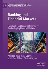 Cover image for Banking and Financial Markets: How Banks and Financial Technology Are Reshaping Financial Markets