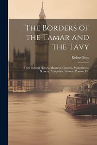 Cover image for The Borders of the Tamar and the Tavy