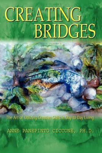 Cover image for Creating Bridges: The Art of Utilizing Creative Skills in Day to Day Living