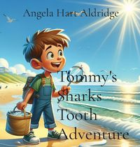 Cover image for Tommy's Sharks Tooth Adventure