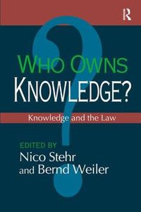 Cover image for Who Owns Knowledge?: Knowledge and the Law