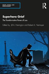 Cover image for Superhero Grief: The Transformative Power of Loss