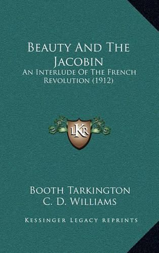 Beauty and the Jacobin: An Interlude of the French Revolution (1912)