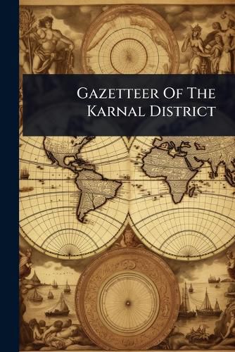 Cover image for Gazetteer Of The Karnal District