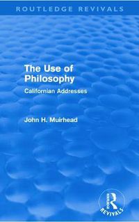 Cover image for The Use of Philosophy: Californian Addresses