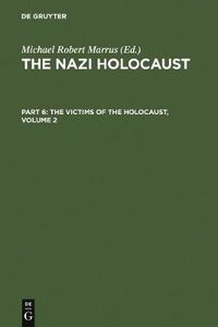 Cover image for The Nazi Holocaust. Part 6: The Victims of the Holocaust. Volume 2