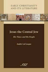 Cover image for Jesus the Central Jew: His Times and His People